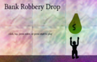 Bank Robbery Drop