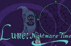 Lune: Nightmare Time (Alpha 0.1)