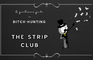The strip club - a Gentlemans Guide to Bitch Hunting