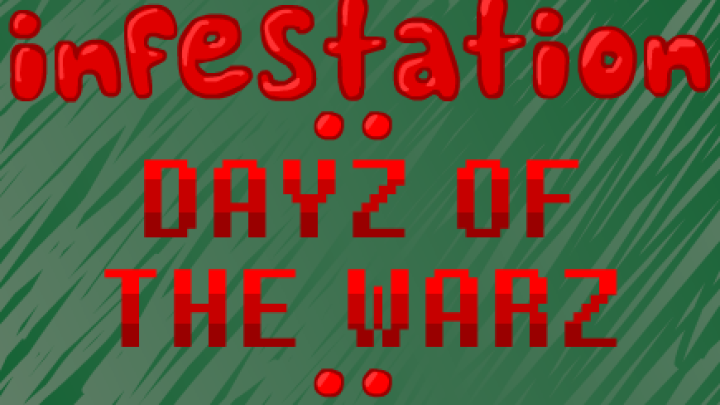 Infestation: Dayz Of The Warz