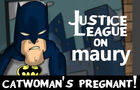 Justice League on MAURY