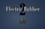 Electric Rubber 2