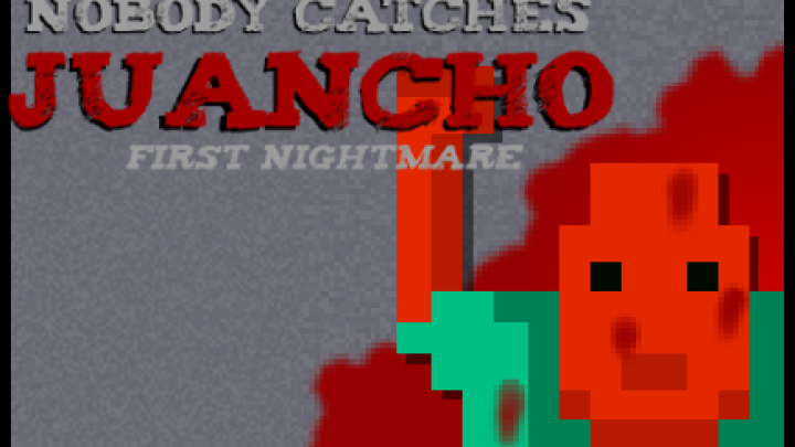 Nobody catches Juancho: first nightmare