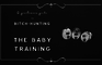 The baby training - a Gentlemans Guide to Bitch Hunting