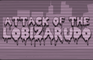 Attack of the Lobizarudo