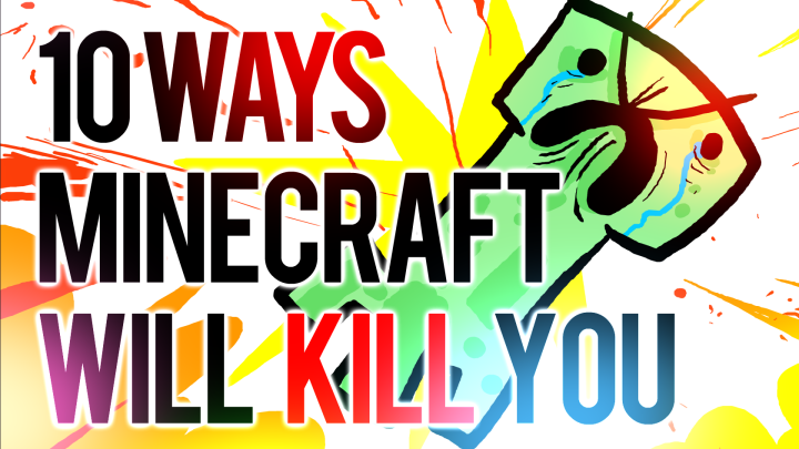 10 WAYS MINECRAFT WILL KILL YOU