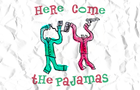 104 - Here Come The Pajamas