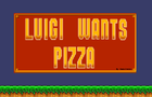 Luigi Wants Pizza