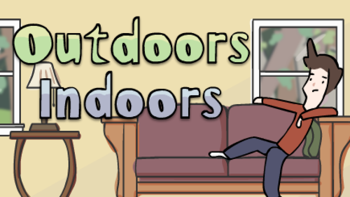 Outdoors Indoors