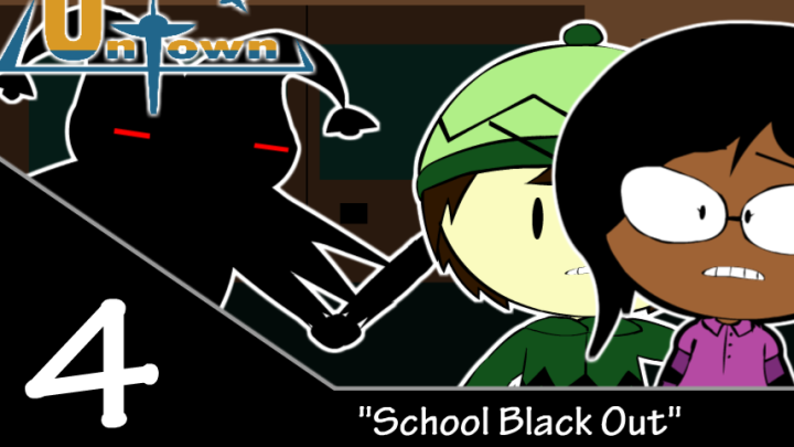 UnTown episode 4- School Blackout