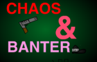 Chaos &amp; Banter - Disastertastrophy