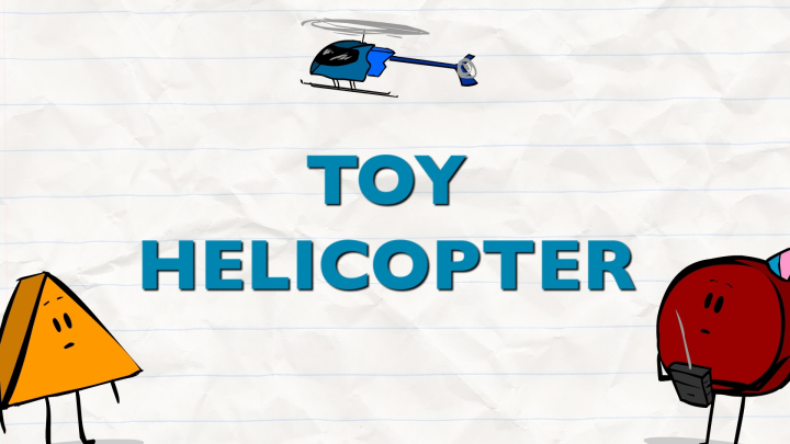 Shapes - Episode 13 - Toy Helicopter