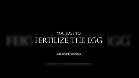 You Must Fertelize the Egg