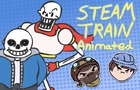 Steam Train/ Game Grumps Animated: Undertale