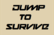 Jump to survive