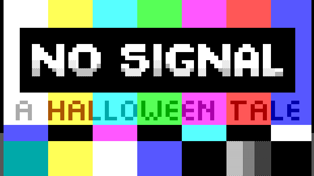 NO SIGNAL - A Halloween Tale