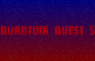 Quantum Quest 5