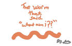 The worm that said &quot;What am i &quot; chapter 1 taster