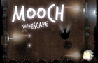 Mooch The Escape