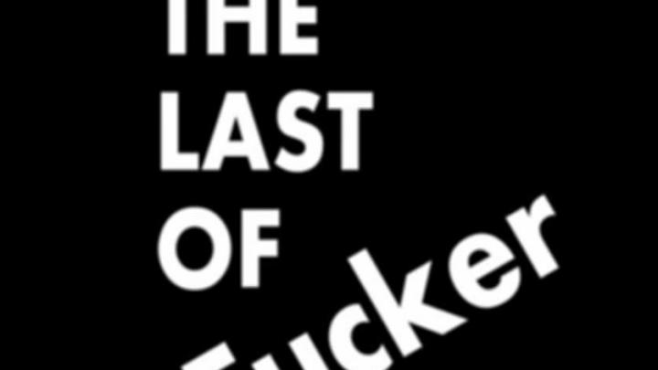 The last of fucker