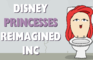 Disney Princesses Reimagined INC