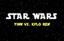 STAR WARS - FINN vs KYLO REN