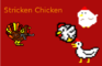 Stricken Chicken