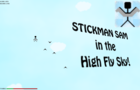 Stickman Sam in the High Fly Sky