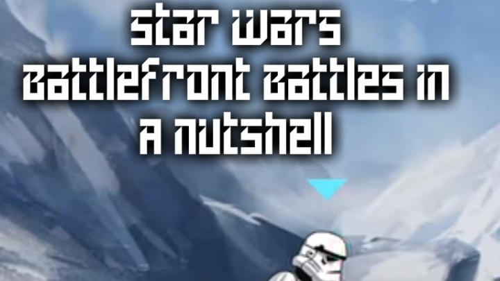 Star Wars Battlefront Battles in a nutshell