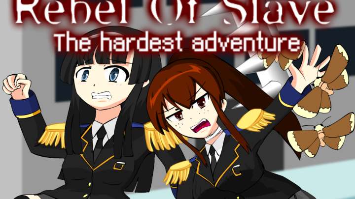 Rebel Of Slave -The hardest adventure-