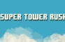 Super Tower Rush