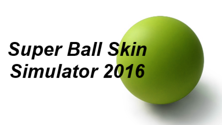 Super Ball Skin Simulator 2016