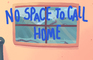 No Space to Call Home (48 hour challenge)