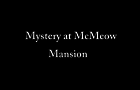 McMeow Mansion Part I