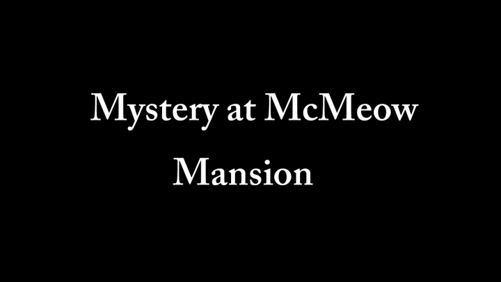 McMeow Mansion Part I