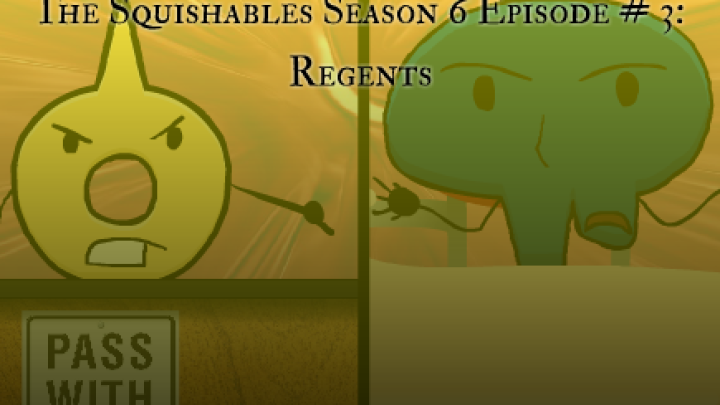 The Squishables (Season 6) Episode # 3 - Regents