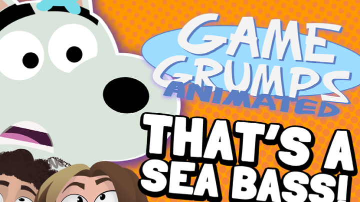 Game Grumps Animated - That's A Sea Bass!