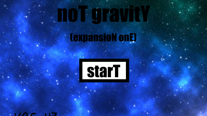 noT gravitY expansioN onE