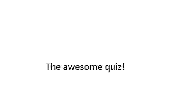 Awesome quiz game 2! demo