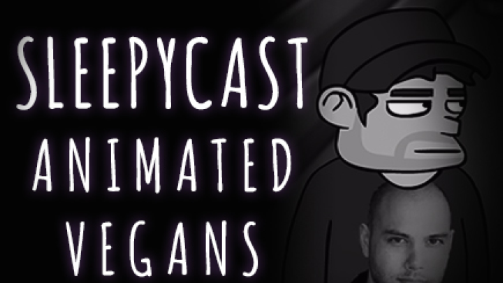 SleepyCast Animated-Vegans