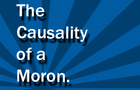 The Causality of a Moron Title Card