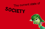 The Current State of Society