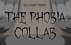 The Phobia Collab