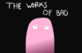 The Works Of Bad