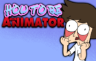 How To Be An Animator