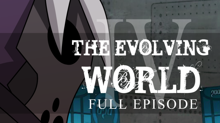 The Evolving World Part 4 (Full Episode)