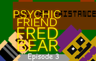 Psychic Friend Fredbear - Episode 3