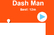 Dash Man