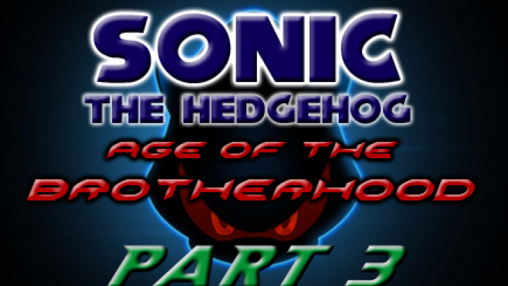 Sonic: Age Of The Brotherhood Part 3
