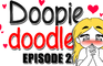 Doopie Doodles Episode 2: Valentine